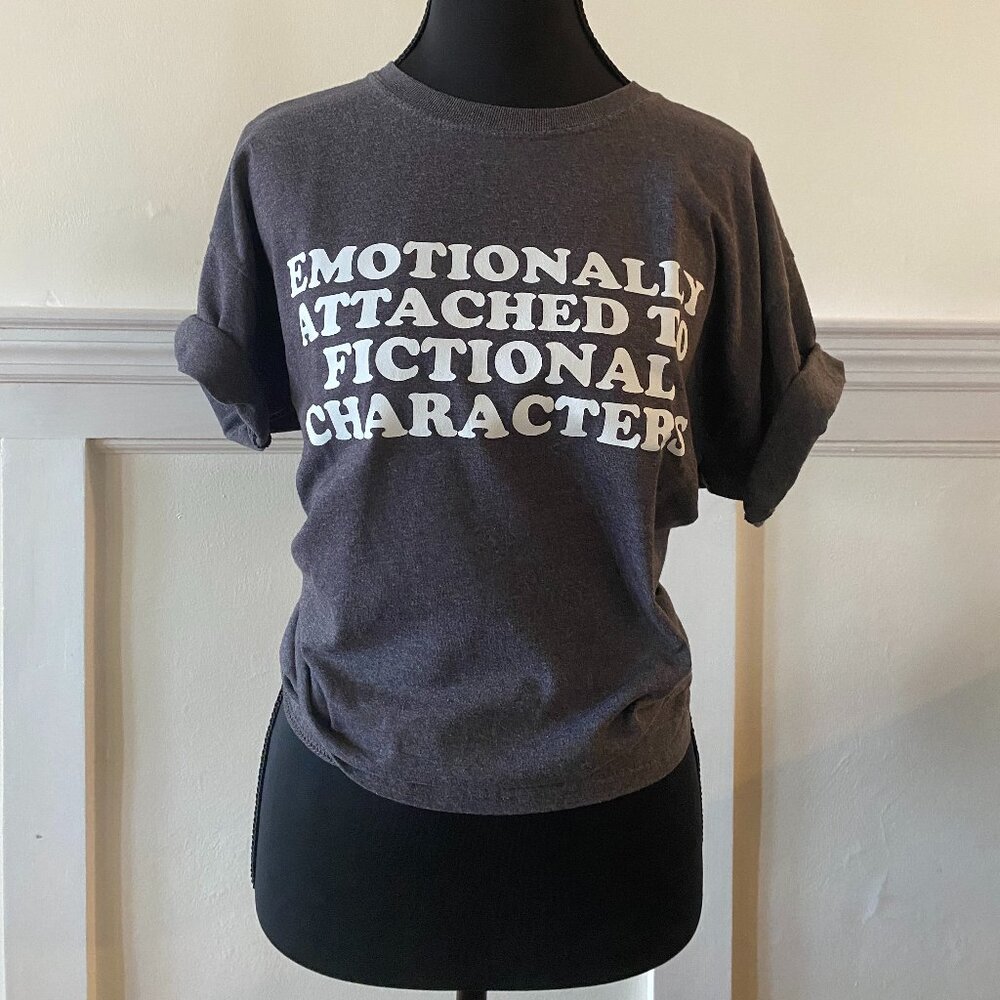 'Emotionally Attached To Fictional Characters' Gray T-Shirt